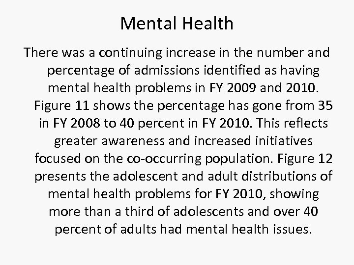 Mental Health There was a continuing increase in the number and percentage of admissions