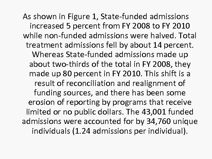 As shown in Figure 1, State-funded admissions increased 5 percent from FY 2008 to