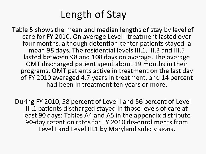 Length of Stay Table 5 shows the mean and median lengths of stay by