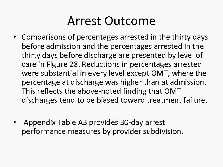 Arrest Outcome • Comparisons of percentages arrested in the thirty days before admission and