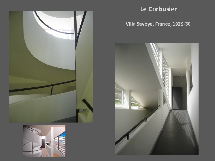 Le Corbusier Villa Savoye, France, 1929 -30 