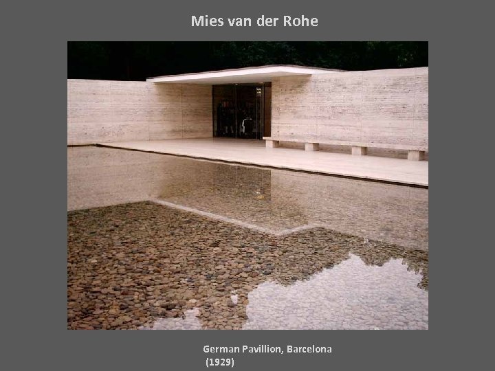Mies van der Rohe German Pavillion, Barcelona (1929) 
