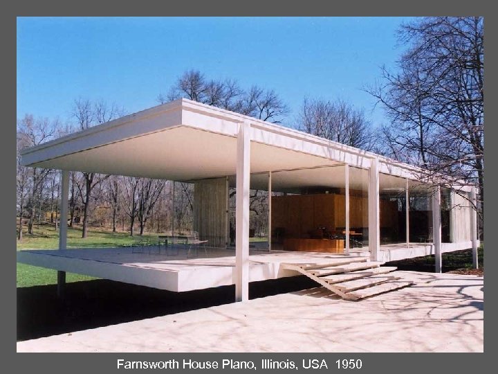 Farnsworth House Plano, Illinois, USA 1950 