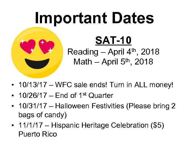 Important Dates SAT-10 Reading – April 4 th, 2018 Math – April 5 th,