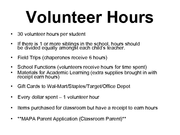 Volunteer Hours • 30 volunteer hours per student • If there is 1 or