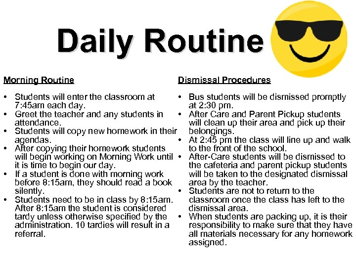 Daily Routine Morning Routine Dismissal Procedures • • Students will enter the classroom at