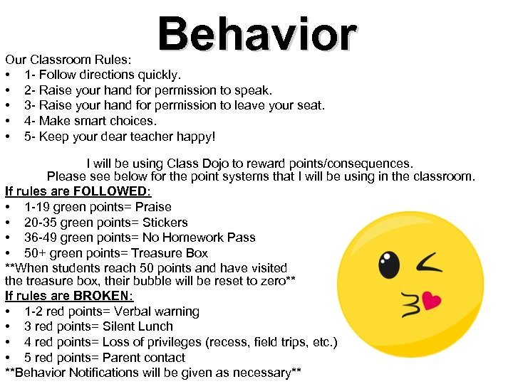 Behavior Our Classroom Rules: • 1 - Follow directions quickly. • 2 - Raise