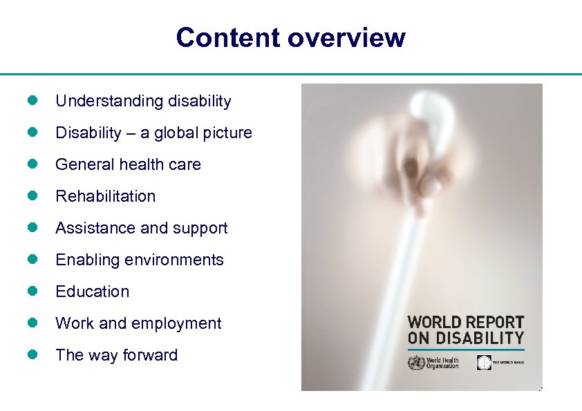 Content overview l Understanding disability l Disability – a global picture l General health