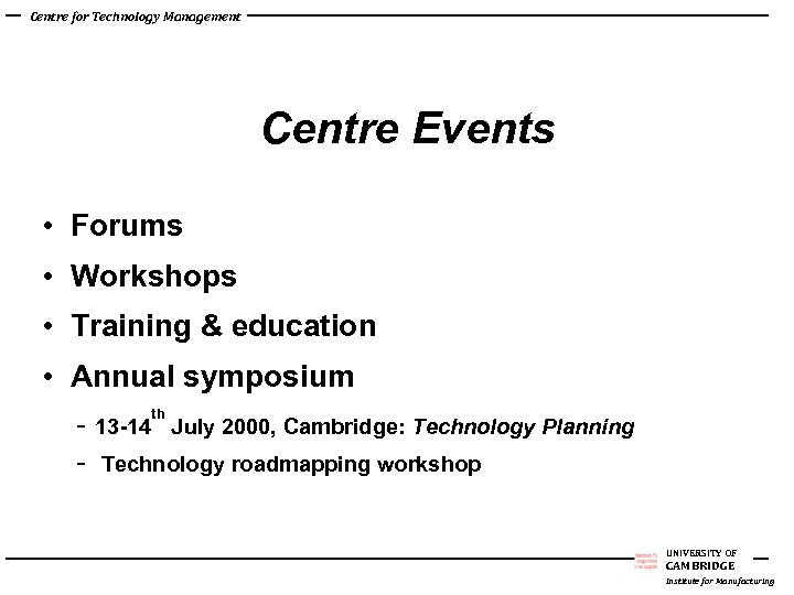 Centre for Technology Management Centre Events • Forums • Workshops • Training & education