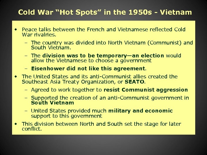 Cold War “Hot Spots” in the 1950 s - Vietnam • Peace talks between