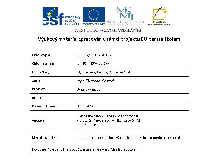 Výukový materiál zpracován v rámci projektu EU peníze školám Číslo projektu CZ. 1. 07/1.