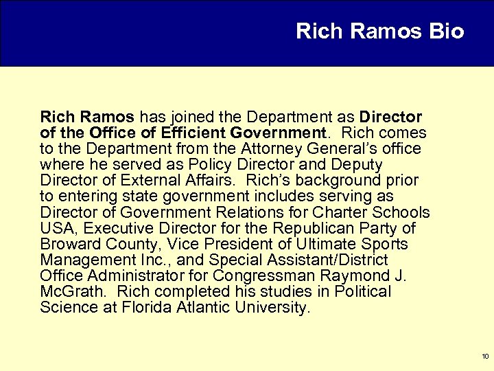 Rich Ramos Bio Rich Ramos has joined the Department as Director of the Office