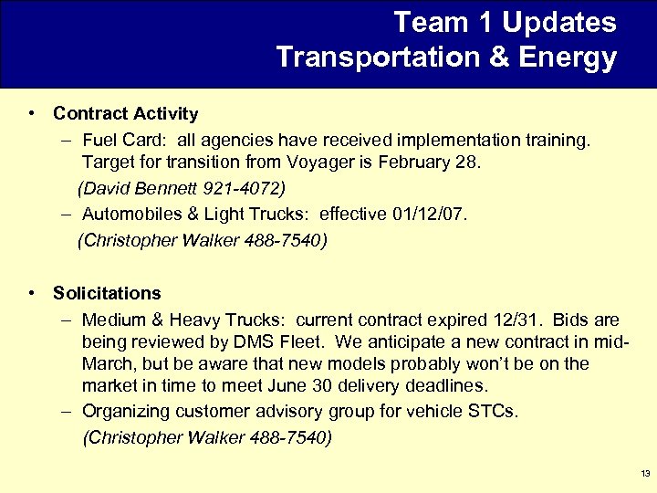 Team 1 Updates Transportation & Energy • Contract Activity – Fuel Card: all agencies