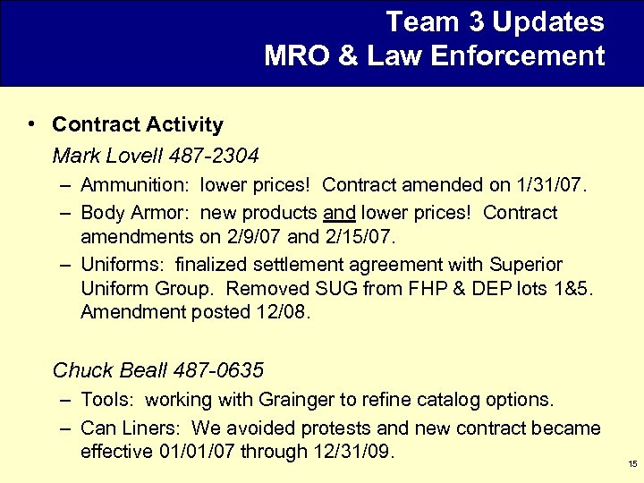 Team 3 Updates MRO & Law Enforcement • Contract Activity Mark Lovell 487 -2304