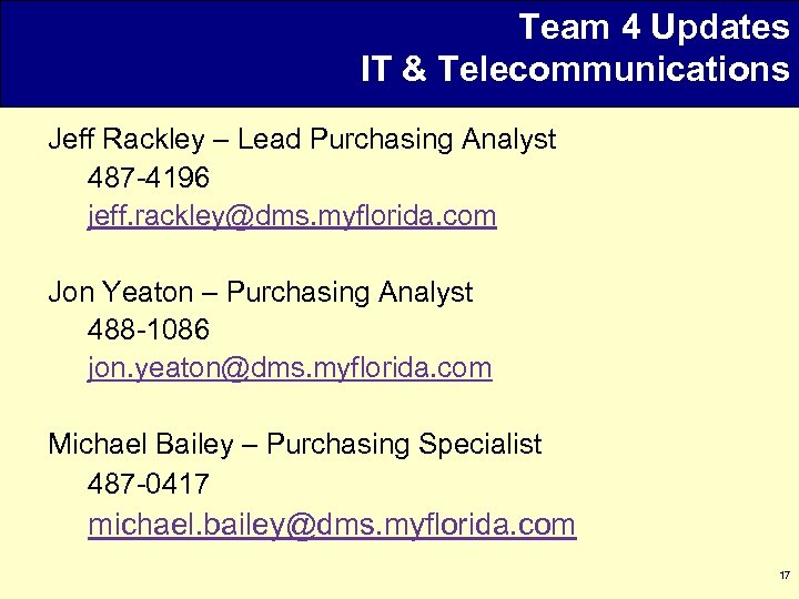 Team 4 Updates IT & Telecommunications Jeff Rackley – Lead Purchasing Analyst 487 -4196