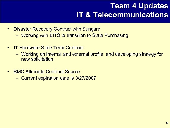 Team 4 Updates IT & Telecommunications • Disaster Recovery Contract with Sungard – Working