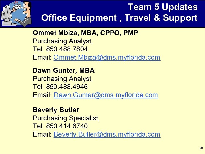 Team 5 Updates Office Equipment , Travel & Support Ommet Mbiza, MBA, CPPO, PMP