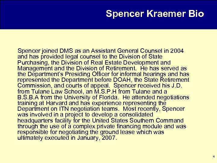 Spencer Kraemer Bio Spencer joined DMS as an Assistant General Counsel in 2004 and