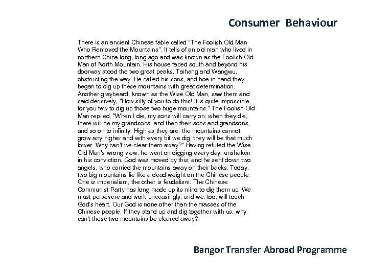 Consumer Behaviour There is an ancient Chinese fable called "The Foolish Old Man Who