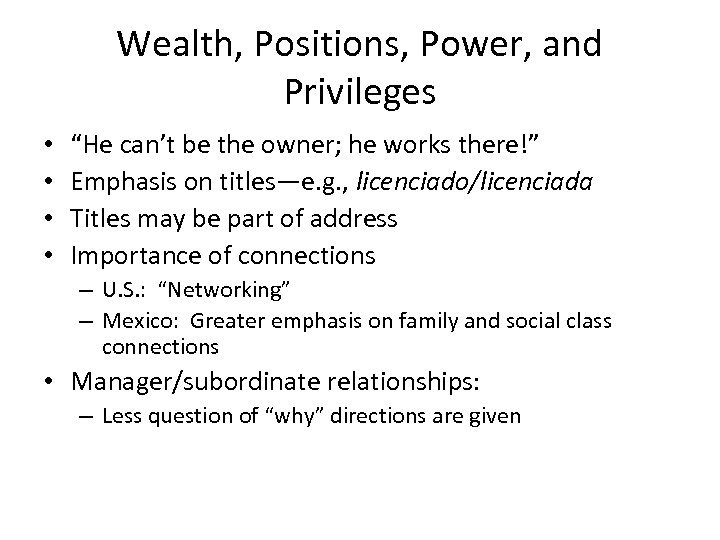 Wealth, Positions, Power, and Privileges • • “He can’t be the owner; he works