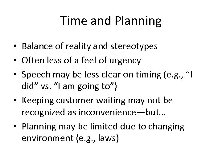 Time and Planning • Balance of reality and stereotypes • Often less of a