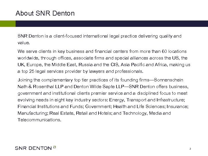 About SNR Denton is a client-focused international legal practice delivering quality and value. We