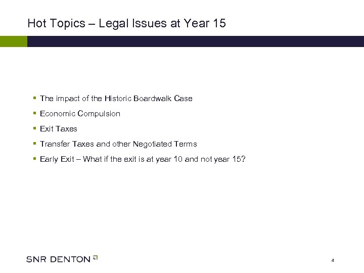 Hot Topics – Legal Issues at Year 15 § The impact of the Historic