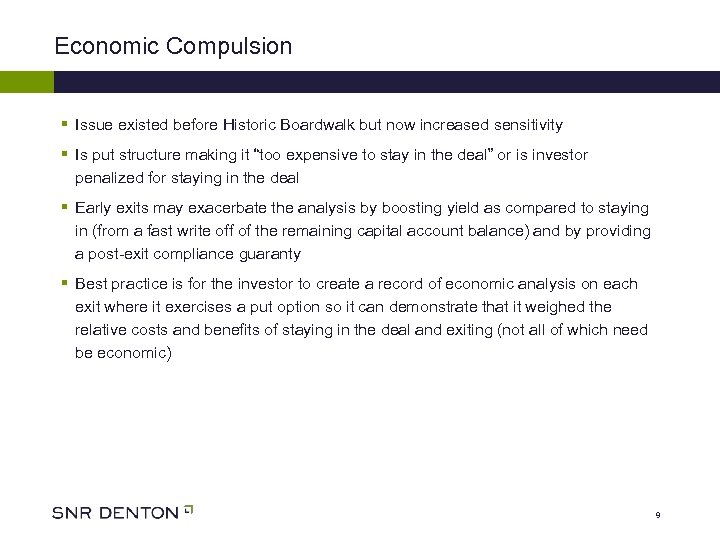Economic Compulsion § Issue existed before Historic Boardwalk but now increased sensitivity § Is