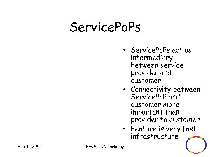 Service. Po. Ps • Service. Po. Ps act as intermediary between service provider and