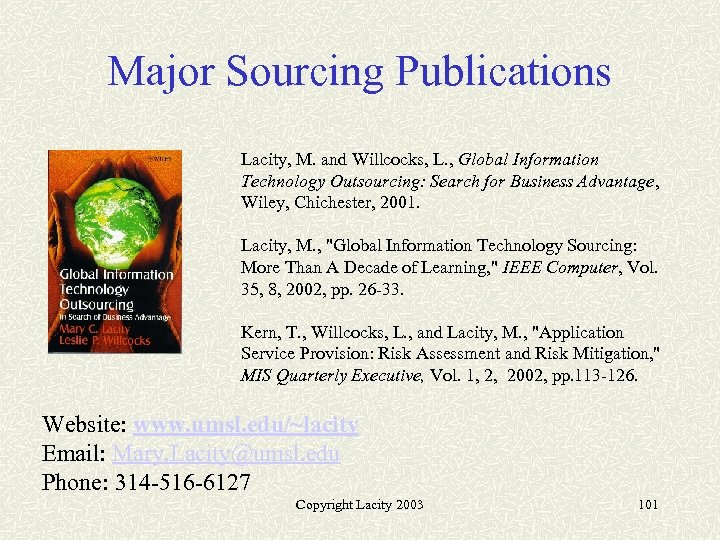 Major Sourcing Publications Lacity, M. and Willcocks, L. , Global Information Technology Outsourcing: Search