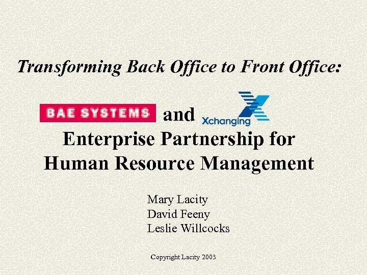 Transforming Back Office to Front Office: and Enterprise Partnership for Human Resource Management Mary