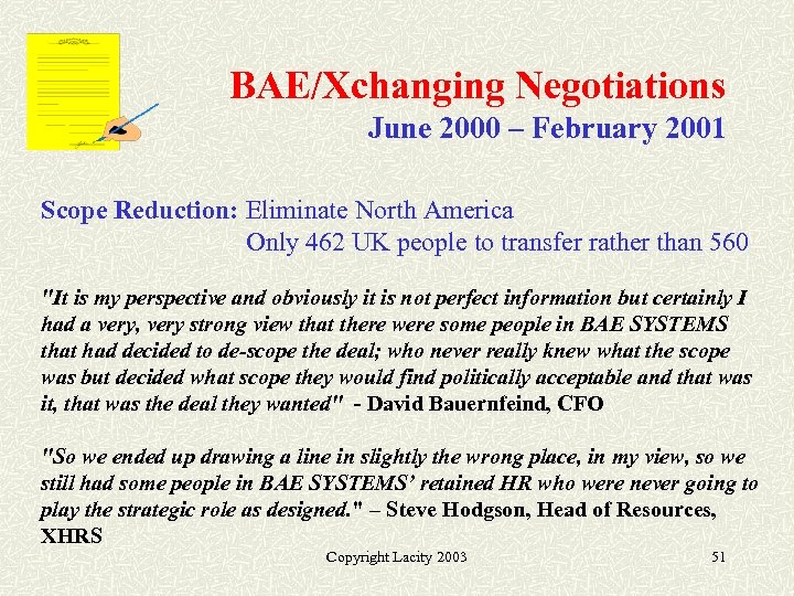 BAE/Xchanging Negotiations June 2000 – February 2001 Scope Reduction: Eliminate North America Only 462