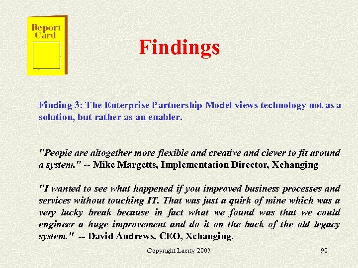 Findings Finding 3: The Enterprise Partnership Model views technology not as a solution, but