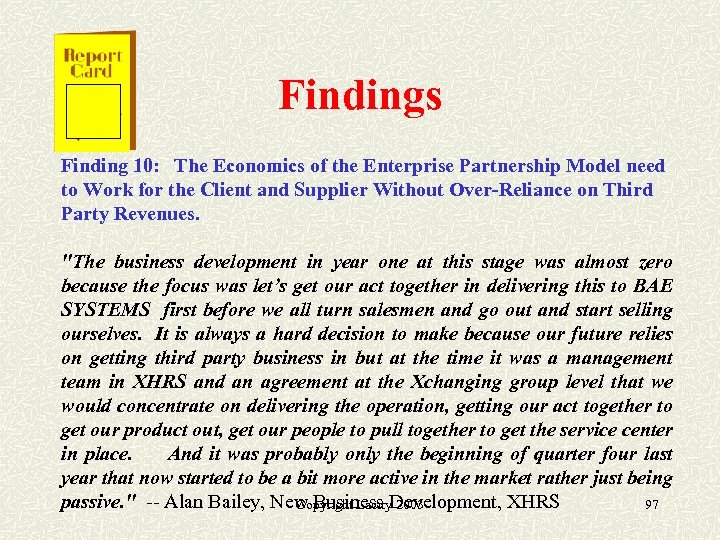 Findings Finding 10: The Economics of the Enterprise Partnership Model need to Work for