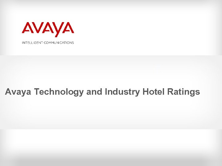  Avaya Technology and Industry Hotel Ratings 