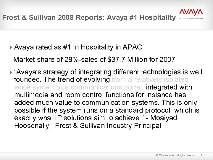 Frost & Sullivan 2008 Reports: Avaya #1 Hospitality 4 Avaya rated as #1 in