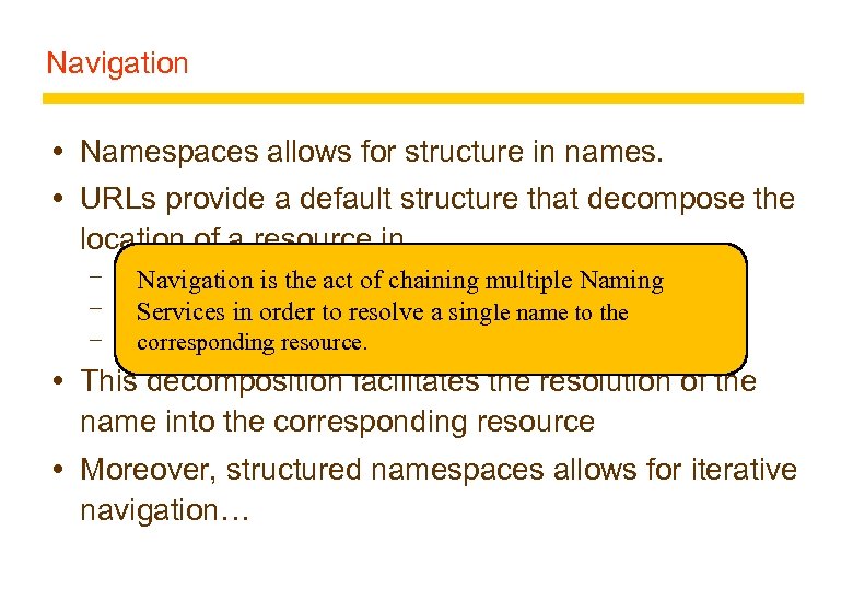 Navigation Namespaces allows for structure in names. URLs provide a default structure that decompose