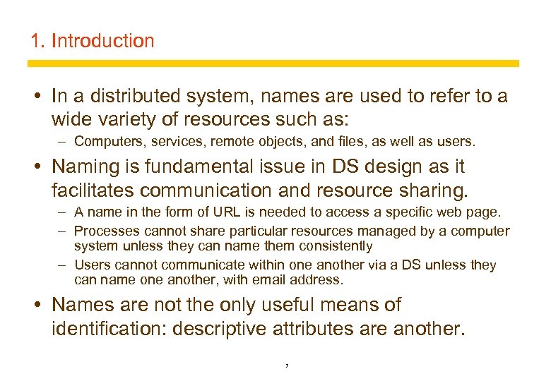 1. Introduction In a distributed system, names are used to refer to a wide