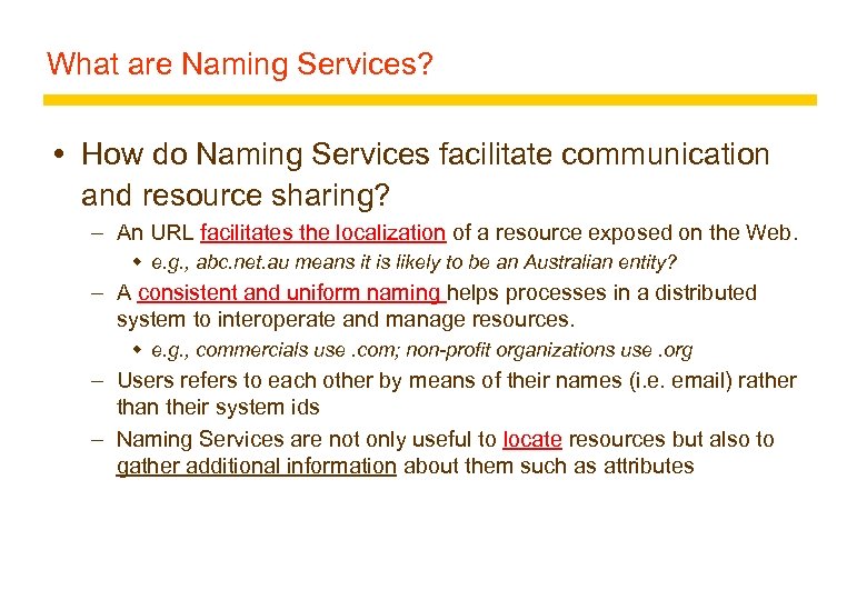 What are Naming Services? How do Naming Services facilitate communication and resource sharing? –