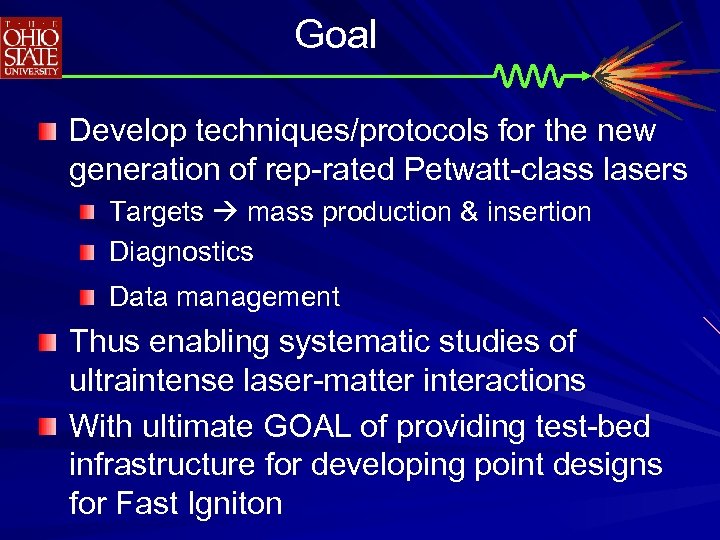 Goal Develop techniques/protocols for the new generation of rep-rated Petwatt-class lasers Targets mass production