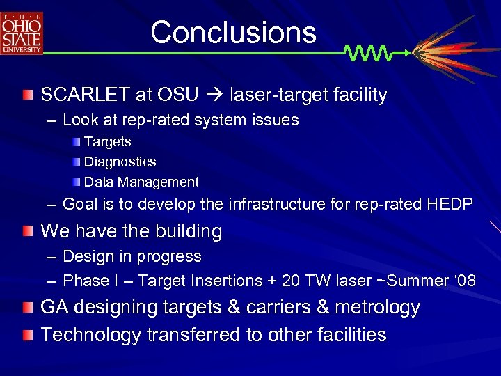 Conclusions SCARLET at OSU laser-target facility – Look at rep-rated system issues Targets Diagnostics