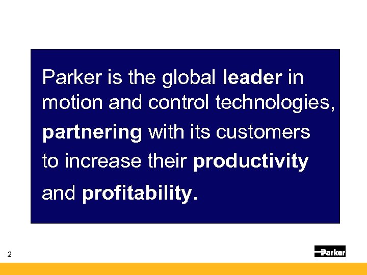 Parker is the global leader in motion and control technologies, partnering with its customers
