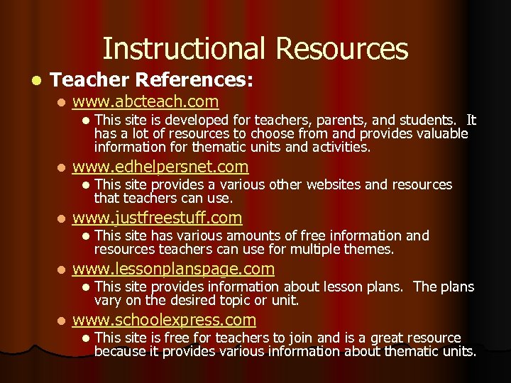 Instructional Resources l Teacher References: l www. abcteach. com l l www. edhelpersnet. com
