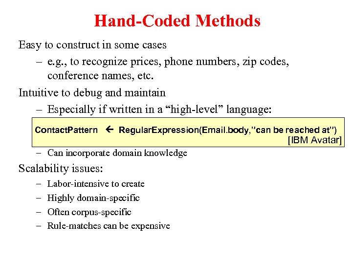 Hand-Coded Methods Easy to construct in some cases – e. g. , to recognize