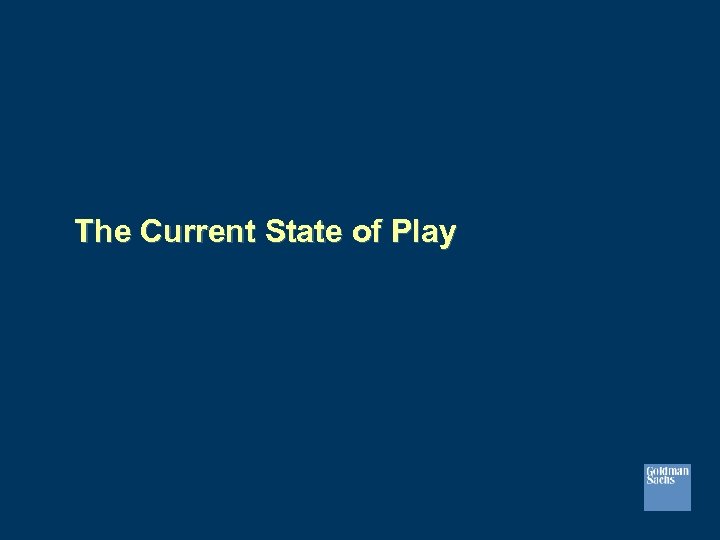 The Current State of Play 