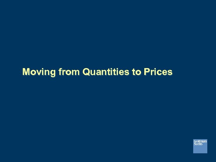 Moving from Quantities to Prices 