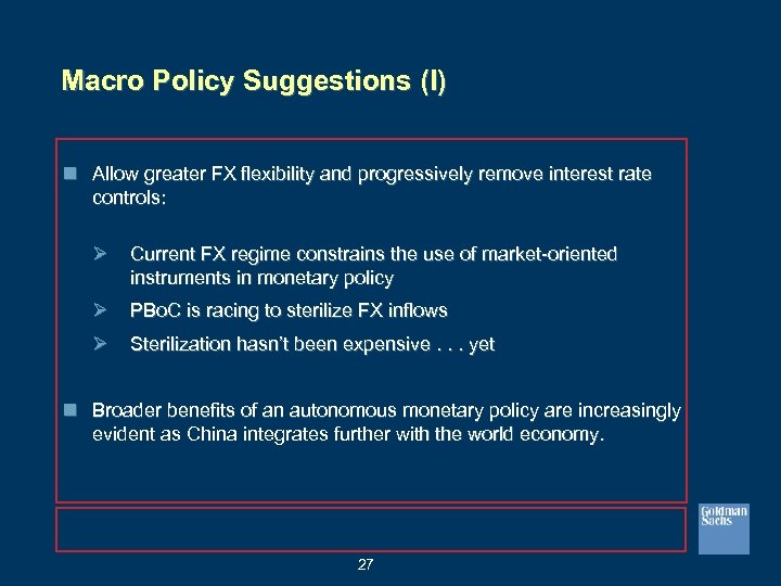 Macro Policy Suggestions (I) n Allow greater FX flexibility and progressively remove interest rate