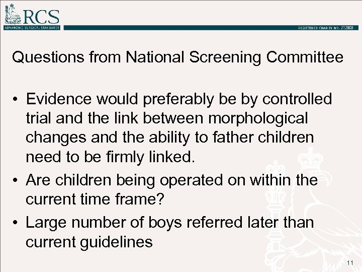 Questions from National Screening Committee • Evidence would preferably be by controlled trial and