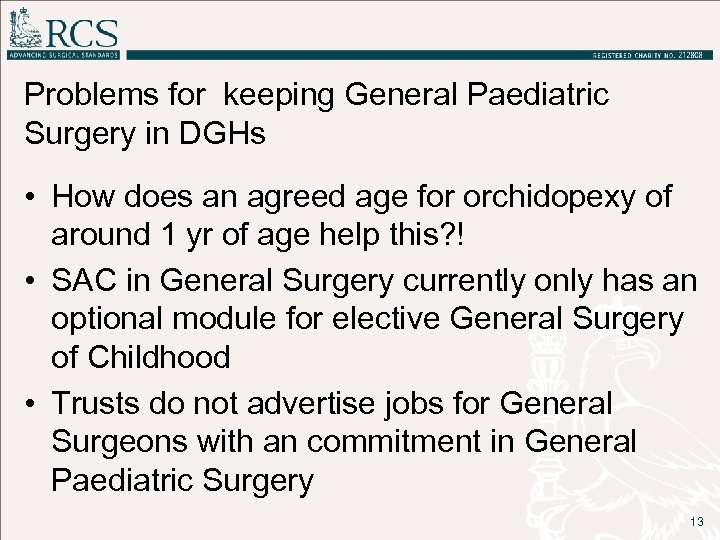 Problems for keeping General Paediatric Surgery in DGHs • How does an agreed age