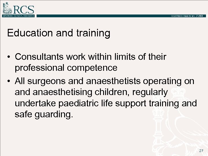 Education and training • Consultants work within limits of their professional competence • All